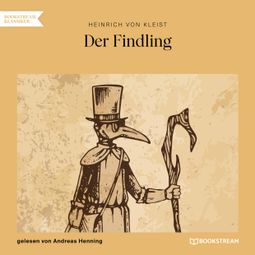 Das Buch “Der Findling (Ungekürzt) – Heinrich von Kleist” online hören