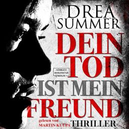 Das Buch “Dein Tod ist mein Freund (ungekürzt) – Drea Summer” online hören