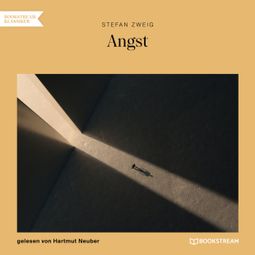 Das Buch “Angst (Ungekürzt) – Stefan Zweig” online hören