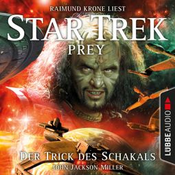 Das Buch “Der Trick des Schakals - Star Trek Prey, Teil 2 (Ungekürzt) – John Jackson Miller” online hören