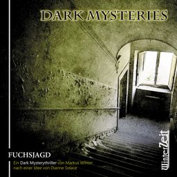 Das Buch “Dark Mysteries, Folge 1: Fuchsjagd – Markus Winter, Dianne Solace” online hören
