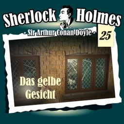 Das Buch “Sherlock Holmes, Die Originale, Fall 25: Das gelbe Gesicht – Arthur Conan Doyle” online hören