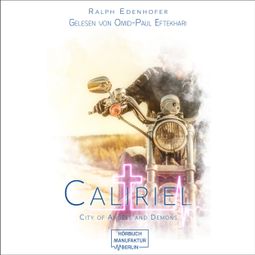 Das Buch “Caliriel - City of Angels and Demons, Band 2 (ungekürzt) – Ralph Edenhofer” online hören