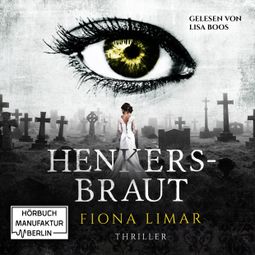 Das Buch «Iris Forster, Band 2: Henkersbraut (ungekürzt) – Fiona Limar» online hören