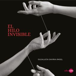 Das Buch “El hilo invisible (completo) – Olgalucía Gaviria Angel” online hören