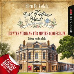 Das Buch “Letzter Vorhang für Mister Goodfellow - Nathalie Ames ermittelt - Tee? Kaffee? Mord!, Folge 22 (Ungekürzt) – Ellen Barksdale” online hören