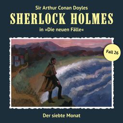 Das Buch «Sherlock Holmes, Die neuen Fälle, Fall 26: Der siebte Monat – Eric Niemann» online hören