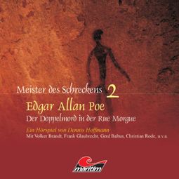 Das Buch “Meister des Schreckens, Folge 2: Der Doppelmord in der Rue Morgue – Dennis Hoffmann, Edgar Allan Poe” online hören