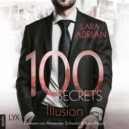 Das Buch «100 Secrets - Illusion (Ungekürzt) – Lara Adrian» online hören
