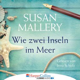 Das Buch “Wie zwei Inseln im Meer - Blackberry Island, Teil 1 (Gekürzt) – Susan Mallery” online hören