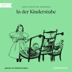Das Buch “In der Kinderstube (Ungekürzt) – Hans Christian Andersen” online hören