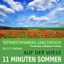 Das Buch “11 Minuten Sommer: Auf der Wiese - Tiefenentspannung, Traumreise, Autogenes Training – Franziska Diesmann, Torsten Abrolat” online hören