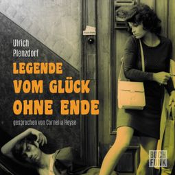 Das Buch “Legende vom Glück ohne Ende – Ulrich Plenzdorf” online hören