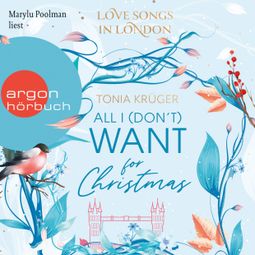 Das Buch “All I (don't) want for Christmas - Love Songs in London-Reihe, Band 1 (Ungekürzte Lesung) – Tonia Krüger” online hören