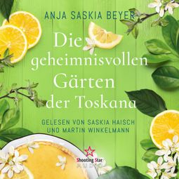 Das Buch “Die geheimnisvollen Gärten der Toskana (ungekürzt) – Anja Saskia Beyer” online hören