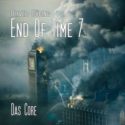 Das Buch “End of Time, Folge 7: Das Core (Oliver Döring Signature Edition) – Oliver Döring” online hören