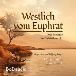 Das Buch “Westlich vom Euphrat (Ungekürzt) – Doris Carla Doussemer” online hören