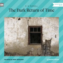 Das Buch “The Dark Return of Time (Unabridged) – R. B. Russell” online hören