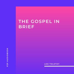 Das Buch “The Gospel in Brief (Unabridged) – Leo Tolstoy” online hören