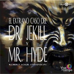 Das Buch “El Extraño Caso Del Dr. Jekyll Y Mr. Hyde (abreviado) – Robert Louis Stevenson” online hören