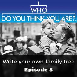 Das Buch “Write your own family tree - Who Do You Think You Are?, Episode 8 – Jill Blanchard” online hören