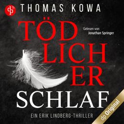 Das Buch “Tödlicher Schlaf - Ein Erik Lindberg-Thriller, Band 1 (Ungekürzt) – Thomas Kowa” online hören