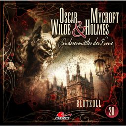 Das Buch “Oscar Wilde & Mycroft Holmes, Sonderermittler der Krone, Folge 20: Blutzoll – Oscar Wilde, Jonas Maas” online hören