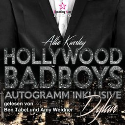 Das Buch “Dylan - Hollywood BadBoys - Autogramm inklusive, Band 1 (Ungekürzt) – Allie Kinsley” online hören