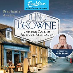 Das Buch “Juno Browne und der Tote im Antiquitätenladen - Juno Browne, Band 1 (ungekürzt) – Stephanie Austin” online hören