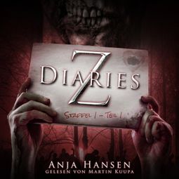 Das Buch “Z Diaries, Staffel 1, Teil 1 (ungekürzt) – Anja Hansen” online hören