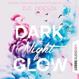 Das Buch “DARK Night GLOW - Glow-Reihe, Teil 1 (Ungekürzt) – D. C. Odesza” online hören