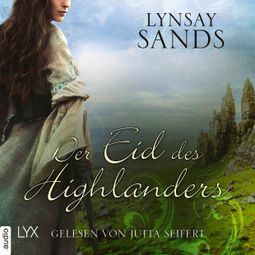 Das Buch “Der Eid des Highlanders - Highlander, Teil 6 (Ungekürzt) – Lynsay Sands” online hören