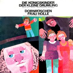 Das Buch “Die Königskinder / Der kleine Däumling / Dornröschen / Frau Holle – Gebrüder Grimm, Ludwig Bechstein, Anke Beckert” online hören