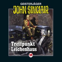 Das Buch “John Sinclair, Folge 98: Treffpunkt Leichenhaus – Jason Dark” online hören