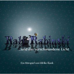 Das Buch “Ralf Rabinski, Folge 3: Ralf Rabinski ...und das verschwundene Licht (Ungekürzt) – Ulrike Rank” online hören