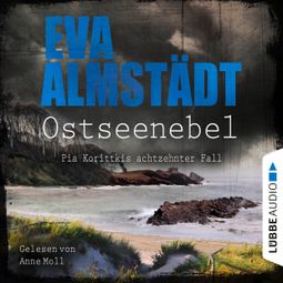 Das Buch “Ostseenebel - Pia Korittkis achtzehnter Fall - Kommissarin Pia Korittki, Teil 18 (Ungekürzt) – Eva Almstädt” online hören