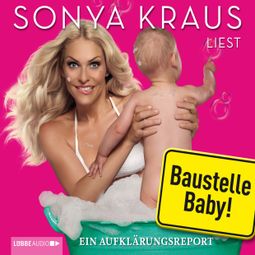 Das Buch «Baustelle Baby – Sonya Kraus» online hören