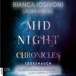 Das Buch “Todeshauch - Midnight-Chronicles-Reihe, Teil 5 (Ungekürzt) – Laura Kneidl, Bianca Iosivoni” online hören