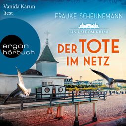 Das Buch “Der Tote im Netz - Ein Usedom-Krimi - Mai und Lorenz ermitteln auf Usedom, Band 1 (Ungekürzte Lesung) – Frauke Scheunemann” online hören