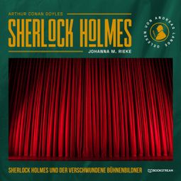 Das Buch «Sherlock Holmes und der verschwundene Bühnenbildner - Eine neue Sherlock Holmes Kriminalgeschichte (Ungekürzt)» online hören