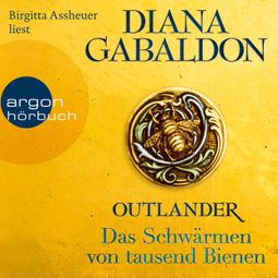 Das Buch «Outlander - Das Schwärmen von tausend Bienen - Die Outlander-Saga, Band 9 (Ungekürzt)» online hören