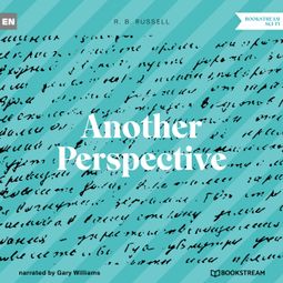 Das Buch “Another Perspective (Unabridged) – R. B. Russell” online hören