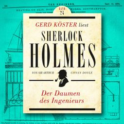 Das Buch “Der Daumen des Ingenieurs - Gerd Köster liest Sherlock Holmes, Band 24 (Ungekürzt) – Sir Arthur Conan Doyle” online hören
