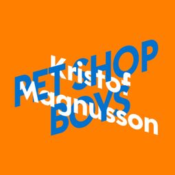 Das Buch “Kristof Magnusson über Pet Shop Boys (Ungekürzt) – Kristof Magnusson” online hören