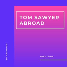 Das Buch “Tom Sawyer Abroad (Unabridged) – Mark Twain” online hören