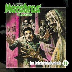 Das Buch “Macabros - Classics, Folge 11: Im Leichenlabyrinth – Dan Shocker” online hören