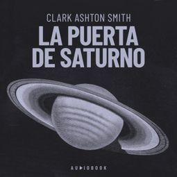 Das Buch “La puerta de Saturno (Completo) – Clark Ashton Smith” online hören