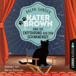 Das Buch “Kater Brown und die Entführung aus dem Schwanensee - Ein Kater Brown-Krimi, Teil 9 (Ungekürzt) – Ralph Sander” online hören