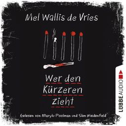 Das Buch “Wer den Kürzeren zieht (Ungekürzt) – Mel Wallis de Vries” online hören