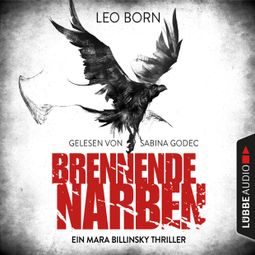 Das Buch “Brennende Narben - Ein Fall für Mara Billinsky 3 (Gekürzt) – Leo Born” online hören